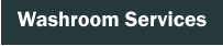 Washroom Services