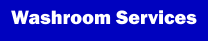 Washroom Services